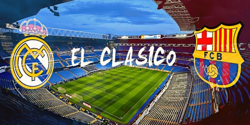 El Clasico luôn là tâm điểm của mọi sự chú ý tại La Liga